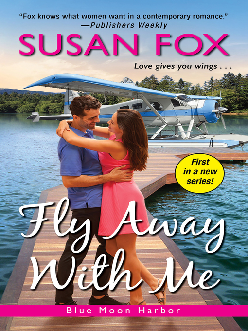 Title details for Fly Away with Me by Susan Fox - Available